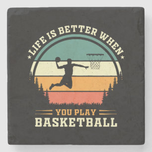 life is better when you play basketball stone coaster