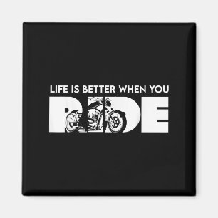 Life Is Better When You Ride Biker Funny Riding Qu Magnet