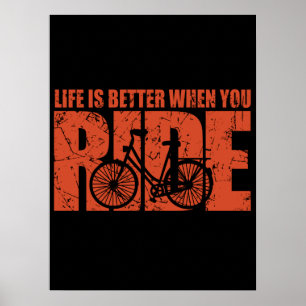 Life Is Better When You Ride - Cycling Poster