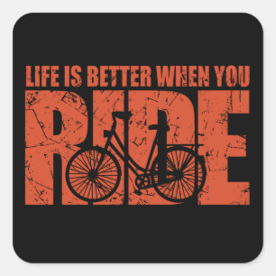 Life Is Better When You Ride - Cycling Square Sticker