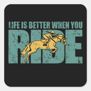 Life Is Better When You Ride - Horse Riding Square Sticker