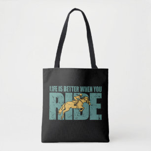 Life Is Better When You Ride - Horse Riding Tote Bag