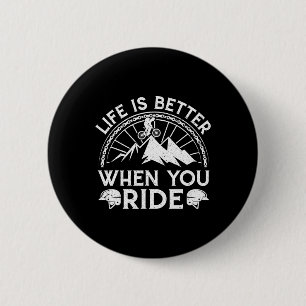 Life Is Better When You Ride Mountain Biking Bike 6 Cm Round Badge