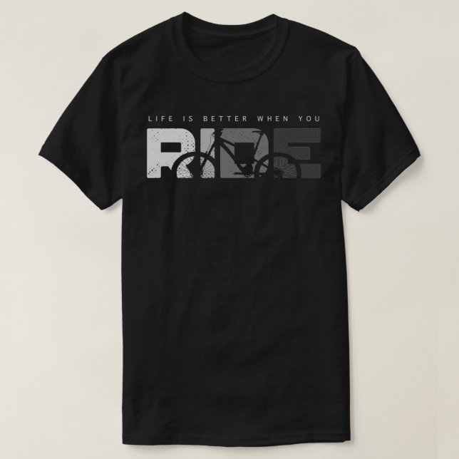 Life is Better When You Ride MTB Mountain Bike T-Shirt (Design Front)