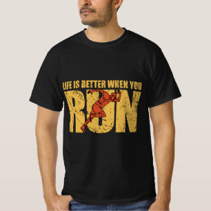 Life Is Better When You Run T-Shirt