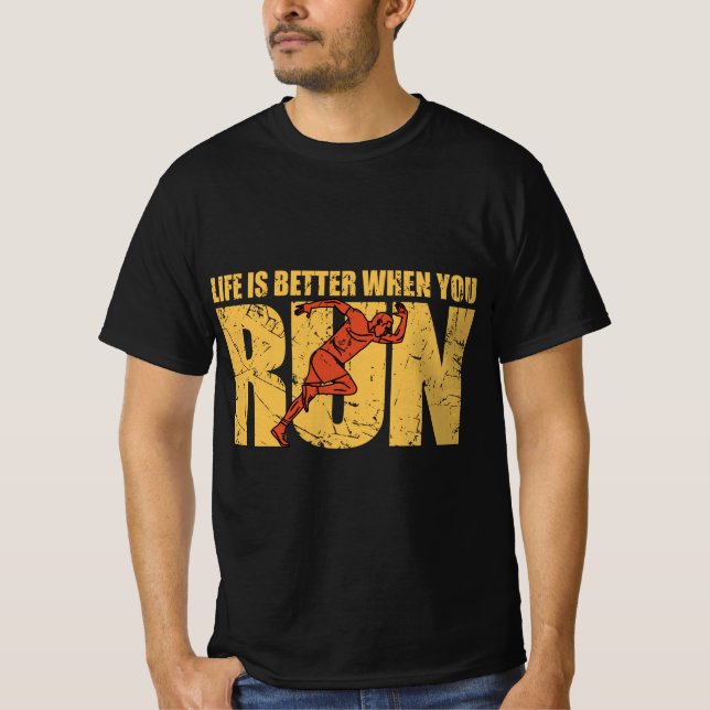 Life Is Better When You Run T-Shirt (Front)