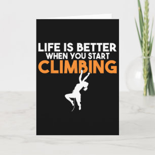 Life Is Better When You Start Climbing Tree Rock C Card