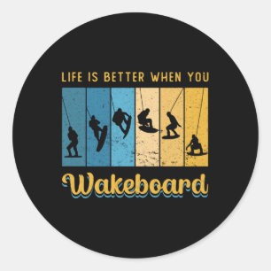 Life Is Better When You Wakeboard Wakeboarding Classic Round Sticker