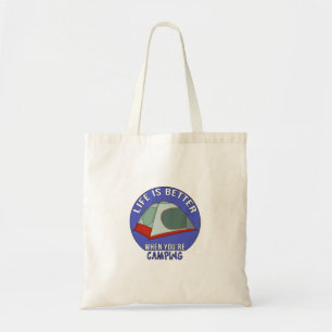 Life is Better When You're Camping Tote Bag
