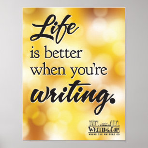 Life Is Better When You're Writing. Poster