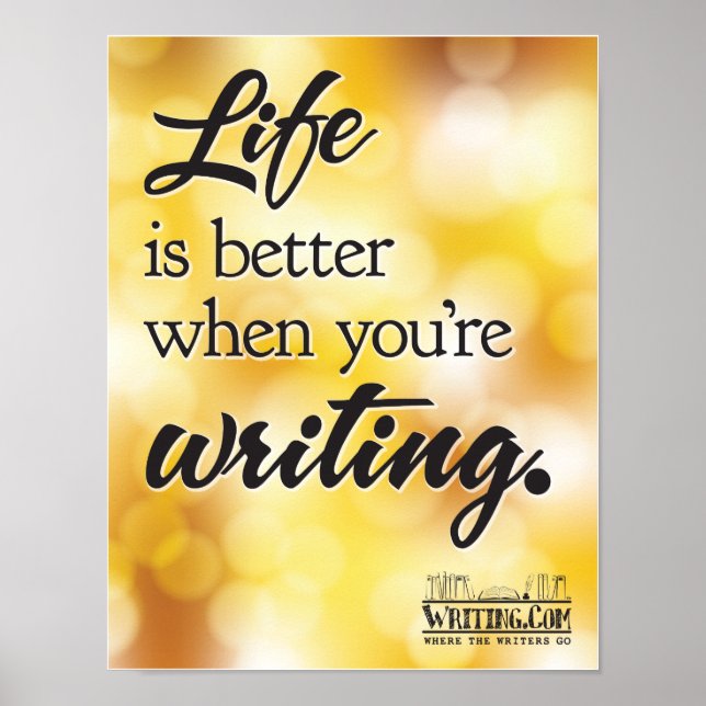 Life Is Better When You're Writing. Poster (Front)