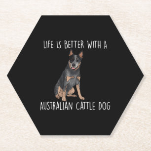 Life Is Better With A Australian Cattle Dog Paper Coaster