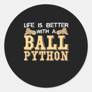 Life Is Better With A Ball Python Classic Round Sticker