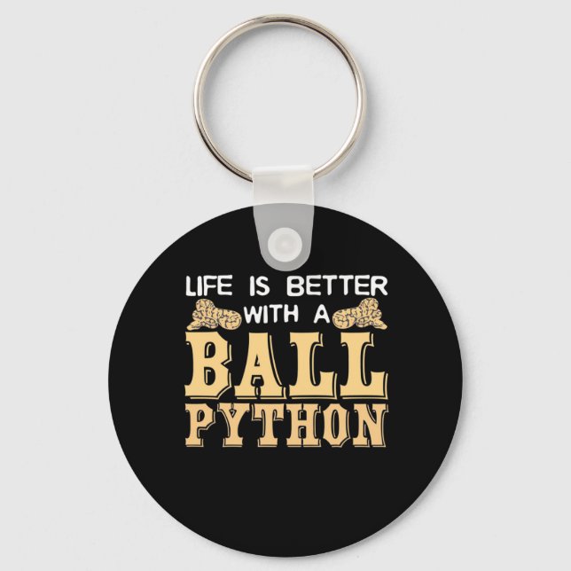 Life Is Better With A Ball Python Key Ring (Front)