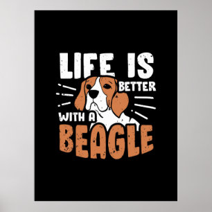 Life Is Better With A Beagle Dog Poster