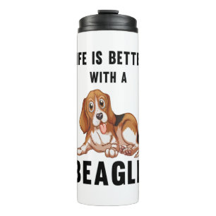 Life is better with a Beagle  Thermal Tumbler