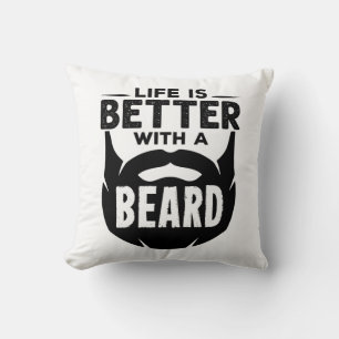 Life is Better with a Beard Bearded Man Cushion