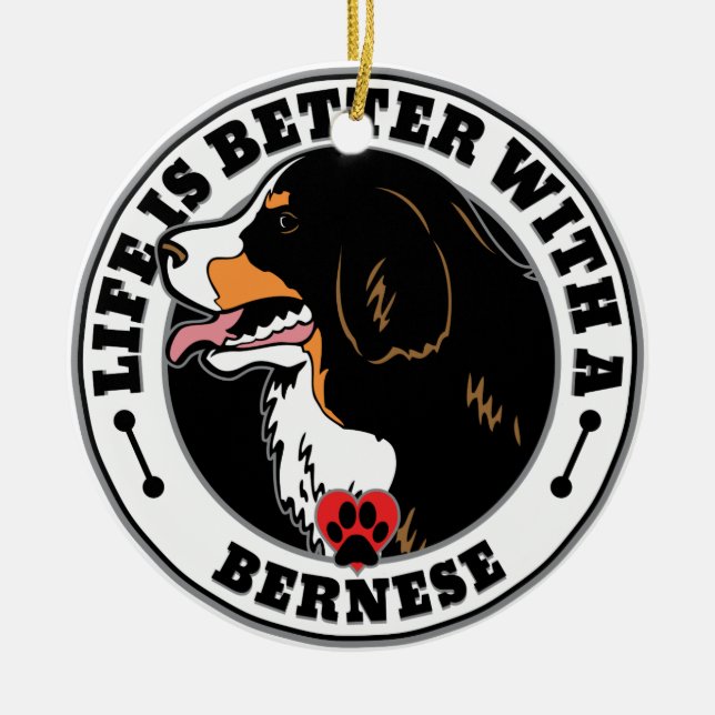 Life Is Better With A Bernese Ceramic Ornament (Front)