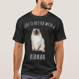 Life Is Better With A Birman Cat Lover T-Shirt