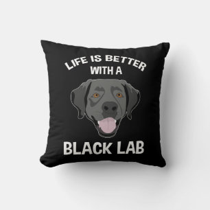 Life Is Better With A Black Lab Cushion