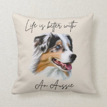 Life is Better With a Blue Merle Aussie Pillow