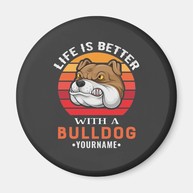 Life is Better with a Bulldog Magnet (Front)