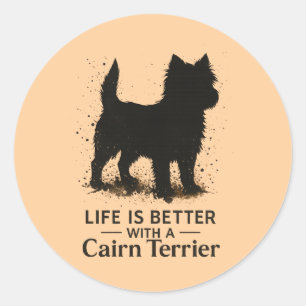 Life Is Better With a Cairn Terrier – dog quote Classic Round Sticker