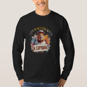 life is better with a capybara - funny rodent capy T-Shirt