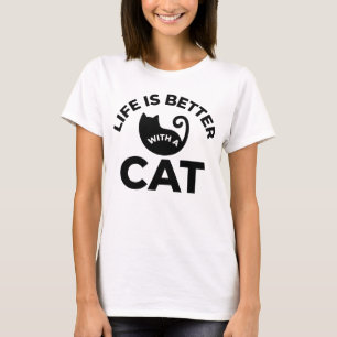 Life Is Better With A Cat Bold Typography Pet Love T-Shirt