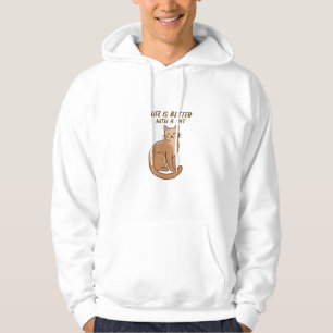 Life Is Better With a Cat – Cute Cat Lover Design Hoodie