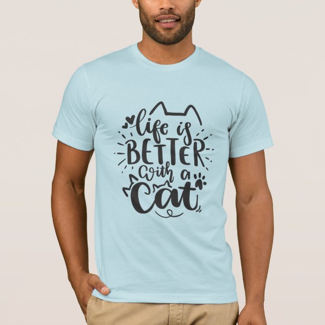 Life Is Better with a Cat – Cute Hand-Lettered Cat T-Shirt (Front)