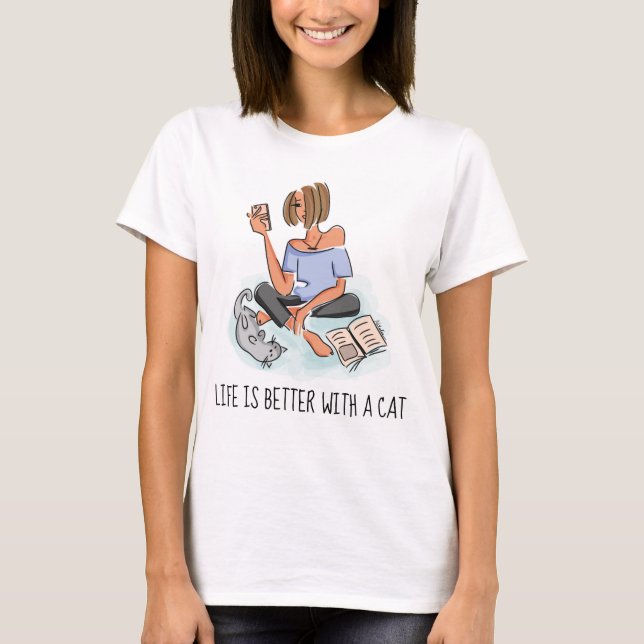 Life is better with a cat funny customisable T-Shirt (Front)
