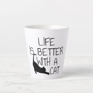 Life Is Better With A Cat Latte Mug
