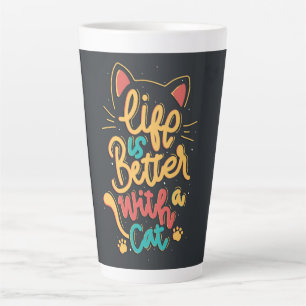 Life is Better with a Cat Latte Mug