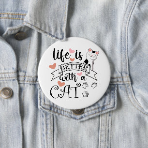 Life is Better With a Cat quote slogan 10 Cm Round Badge