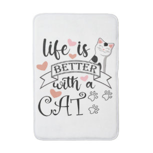Life is Better With a Cat quote slogan Bath Mat