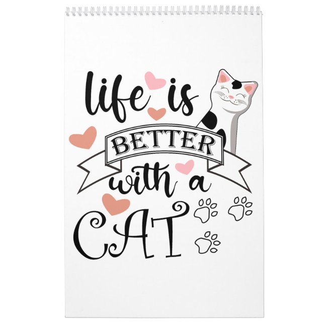Life is Better With a Cat quote slogan Calendar (Cover)