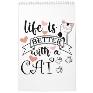 Life is Better With a Cat quote slogan Calendar