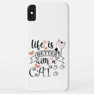 Life is Better With a Cat quote slogan iPhone XS Max Case