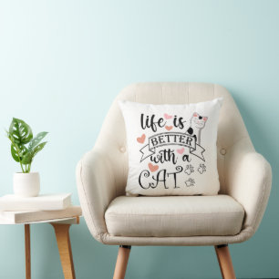 Life is Better With a Cat quote slogan Cushion