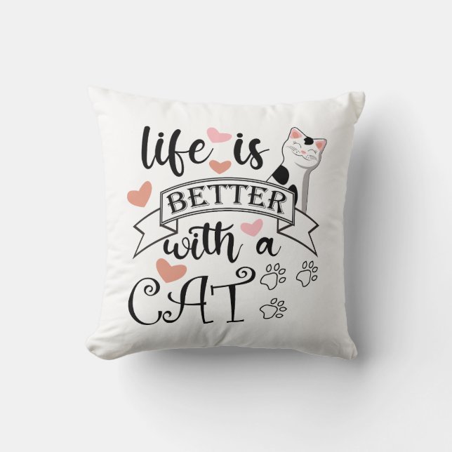 Life is Better With a Cat quote slogan Cushion (Front)