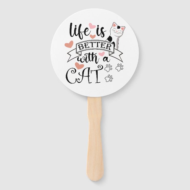 Life is Better With a Cat quote slogan Hand Fan (Front)