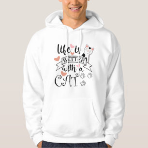 Life is Better With a Cat quote slogan Hoodie