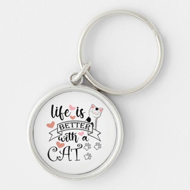 Life is Better With a Cat quote slogan Key Ring (Front)