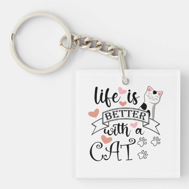 Life is Better With a Cat quote slogan Key Ring (Front)