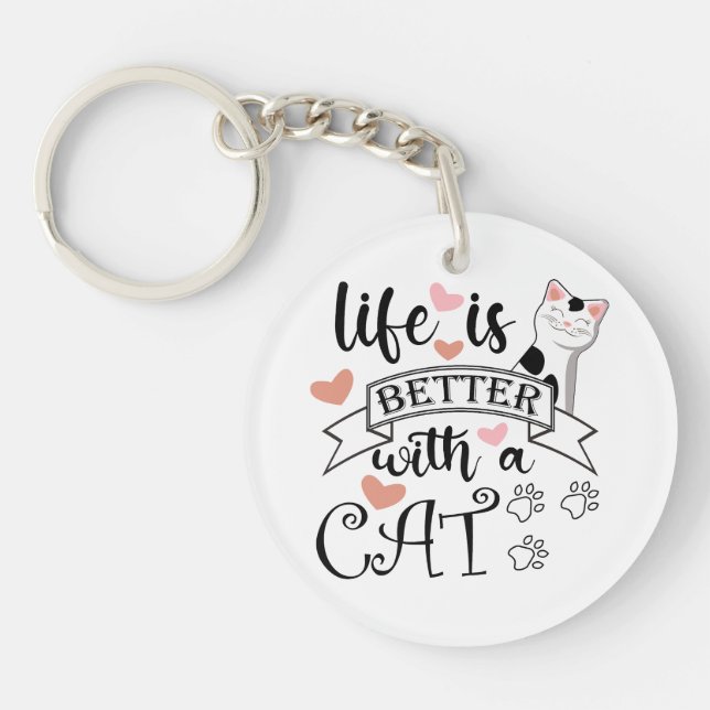 Life is Better With a Cat quote slogan Key Ring (Front)