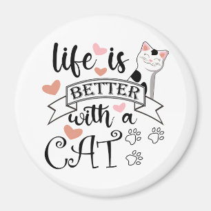 Life is Better With a Cat quote slogan Magnet