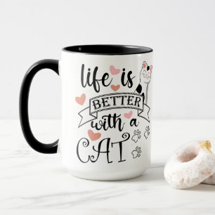 Life is Better With a Cat quote slogan Mug