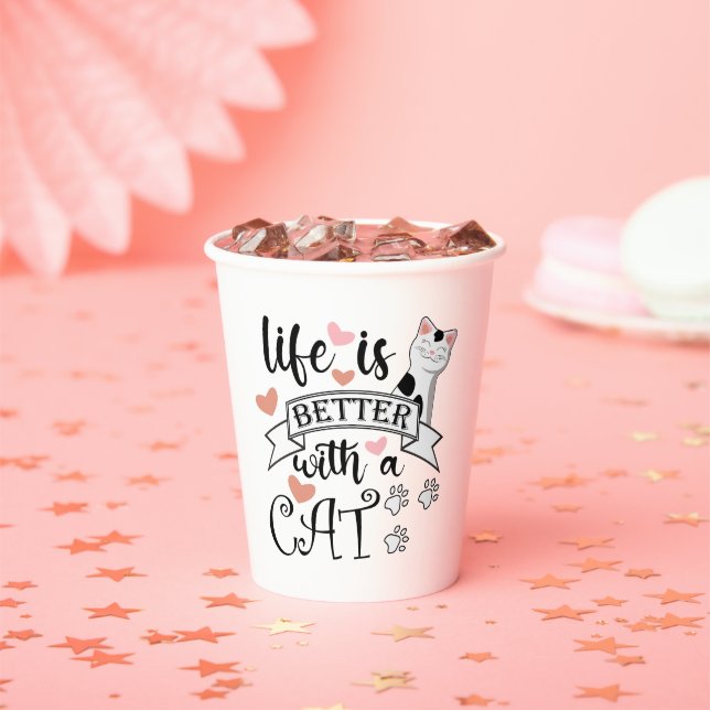 Life is Better With a Cat quote slogan Paper Cups (Insitu)