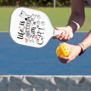 Life is Better With a Cat quote slogan Pickleball Paddle